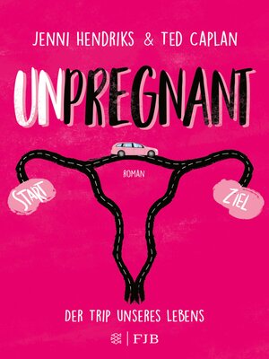 cover image of Unpregnant--Der Trip unseres Lebens